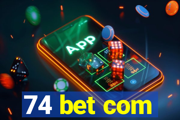 74 bet com